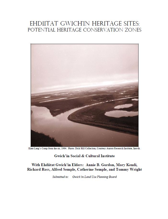 Ehdiitat Gwich’in Heritage Sites: Potential Heritage Conservation Zones Ehdiitat Gwich’in Heritage Sites: Potential Heritage Conservation Zones Report Cover