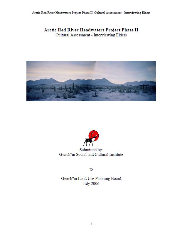 Arctic Red River Headwaters Project Phase II: Cultural Assessment - Interviewing Elders Arctic Red River Headwaters Project Phase II: Cultural Assessment - Interviewing Elders report cover