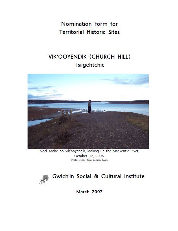 Nomination Form for Territorial Historic Sites Vik'ooyendik (Church Hill) Tsiigehtchic Report Cover